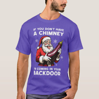 Camiseta Si no tienes chimenea, entraré por tu trasero