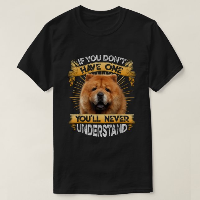 Camiseta Si no tienes un Chow Chow Funny (Diseño del anverso)