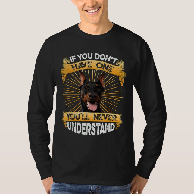 Camiseta Si no tienes un Doberman Pinscher gracioso (Anverso)