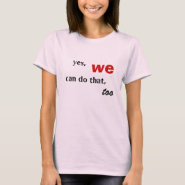 Camiseta sí, nosotros también podemos hacer eso