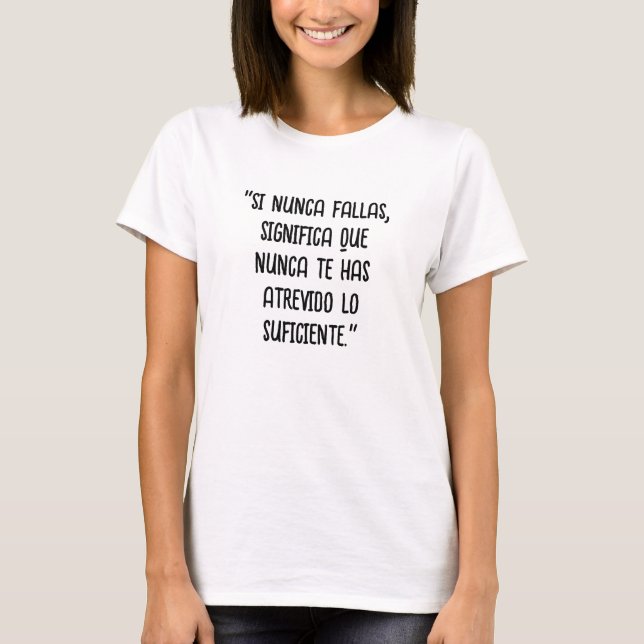 Camiseta "Si nunca fallas, æque nunca te ha atrev (Anverso)
