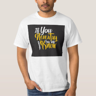 CAMISETA SI NUNCA INTENTAS NUNCA SABES.