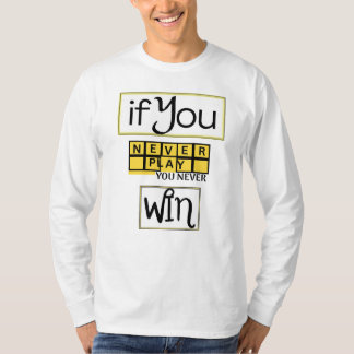 Camiseta Si Nunca Juegas, Nunca Ganas Motivación