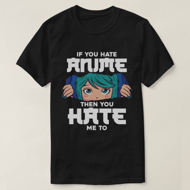 Camiseta Si Odias A Anime, Entonces Me Odias A Los Chicas C (Diseño del anverso)