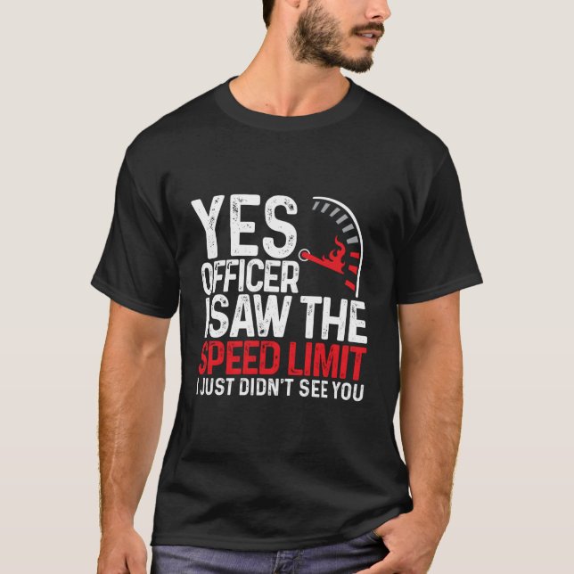 Camiseta Sí Oficial Vi El Límite De Velocidad Que Acabo De  (Anverso)