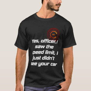 Camiseta Sí Oficial Vi El Límite De Velocidad Que Acabo De
