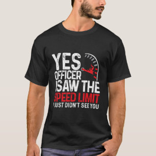 Camiseta Sí Oficial Vi El Límite De Velocidad Que Acabo De
