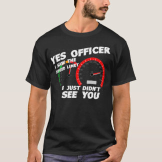 Camiseta Sí Oficial vi el límite de velocidad que no vi