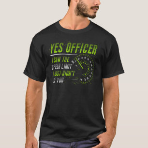 Camiseta Sí Oficial Vi Que El Límite De Velocidad De Los Co