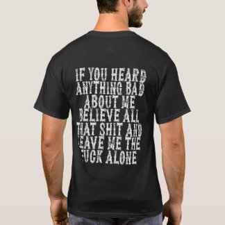 Camiseta Si Oíste Algo Malo Sobre Mí, Créanlo Todo