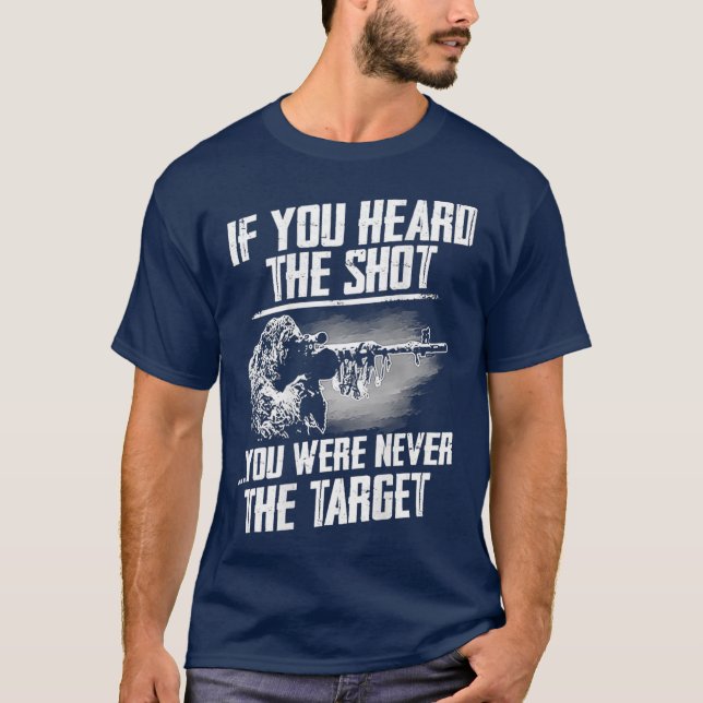 Camiseta Si Oíste El Disparo Nunca Fuiste El Blanco (Anverso)