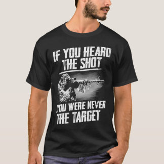 Camiseta Si Oíste El Disparo Nunca Fuiste El Blanco