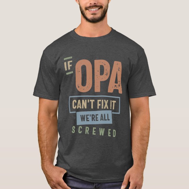 Camiseta Si Opa no puede arreglarlo, estamos todos jodidos (Anverso)