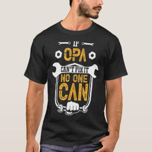 Camiseta Si Opa no puede arreglarlo, nadie puede hacer herr