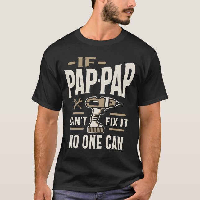 Camiseta Si Pap-Pap No Puede Arreglarlo Nadie Puede Abuelo (Anverso)
