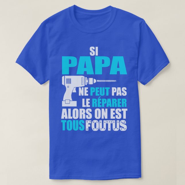 Camiseta Si papa ne peut pas le rparer (Diseño del anverso)