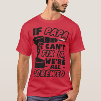 Camiseta Si papá no puede arreglarlo