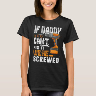 Camiseta Si papá no puede arreglarlo, estamos jodidos.