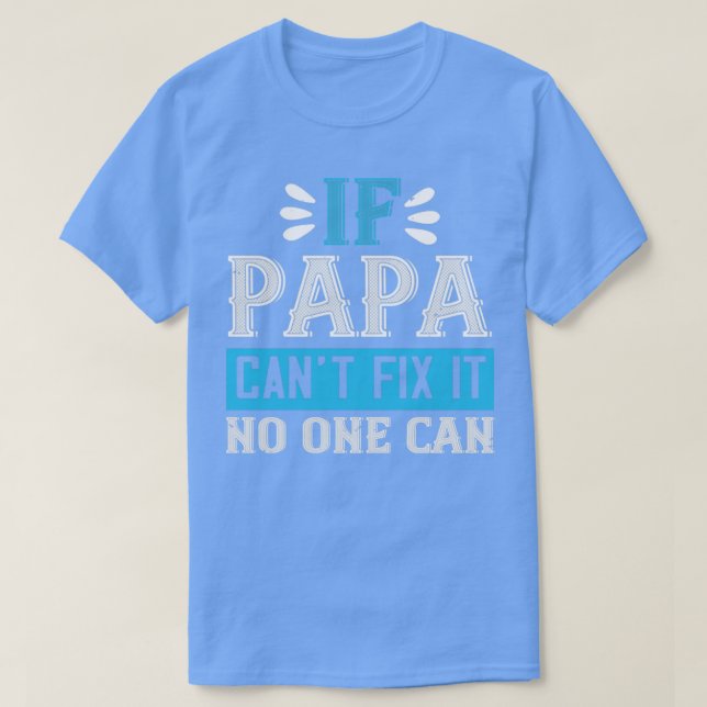 Camiseta si papá no puede arreglarlo, nadie puede (Diseño del anverso)