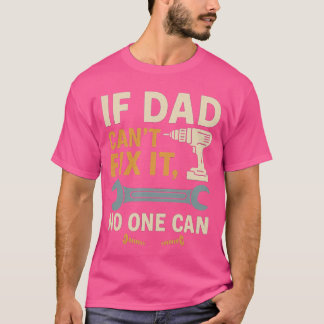 Camiseta Si papá no puede arreglarlo, nadie puede. Regalo p