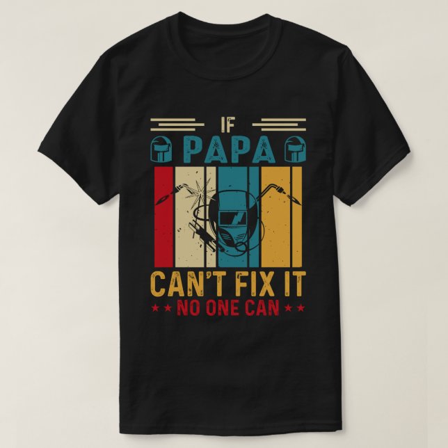 Camiseta Si PAPA no puede arreglarlo, nadie puede soldar a  (Diseño del anverso)