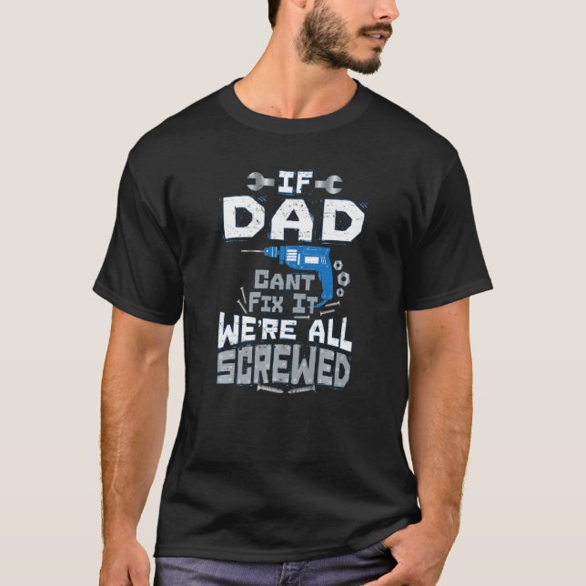 Camiseta Si papá no puede arreglarlo, todos estamos jodidos (Anverso)