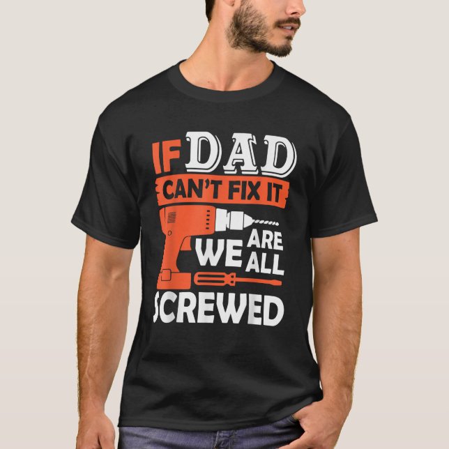 Camiseta Si papá no puede arreglarlo, todos somos un padre  (Anverso)