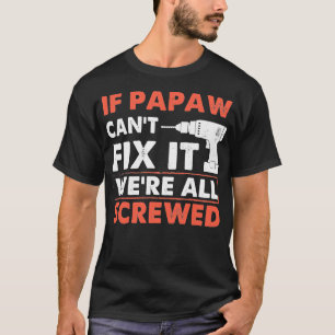Camiseta Si Papaw no puede arreglarlo, estamos todos jodido