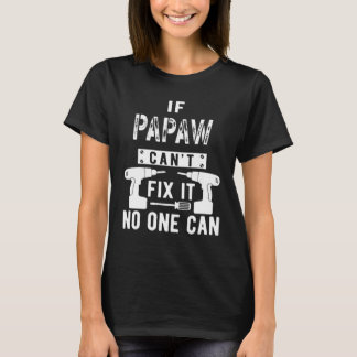 Camiseta Si Papaw no puede arreglarlo, nadie puede abuelo
