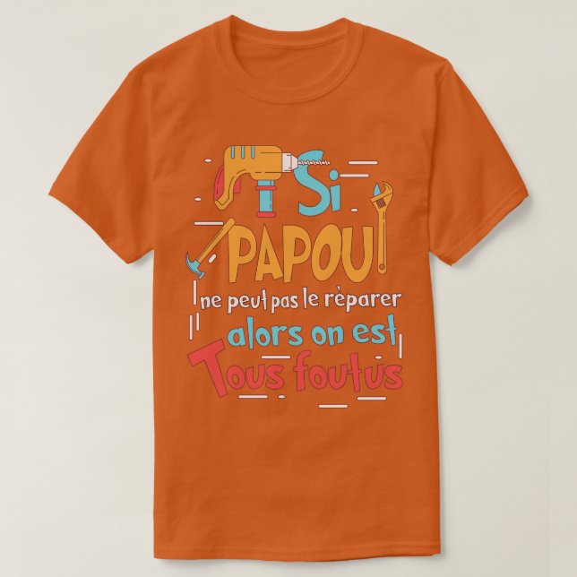 CAMISETA SI PAPOU NE PEUT PAS LE RPARER (Diseño del anverso)