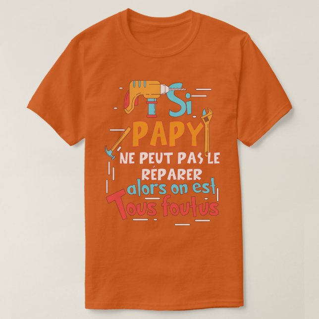 Camiseta SI PAPY NE PEUT PAS LE RPARER GrandPre Humor (Diseño del anverso)
