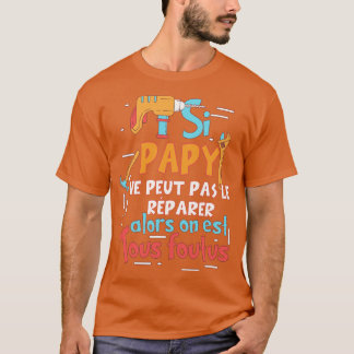 Camiseta SI PAPY NE PEUT PAS LE RPARER GrandPre Humor