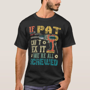 Camiseta Si Pat no puede arreglarlo, todos somos un padre g
