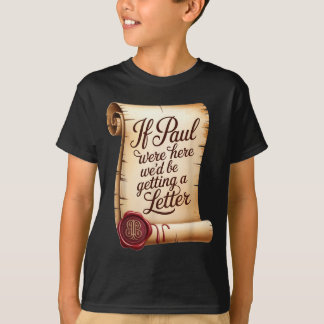 Camiseta Si Paul estuviera aquí estaríamos recibiendo una c