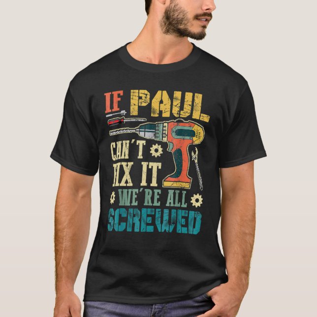 Camiseta Si Paul no puede arreglarlo, todos somos padres jo (Anverso)