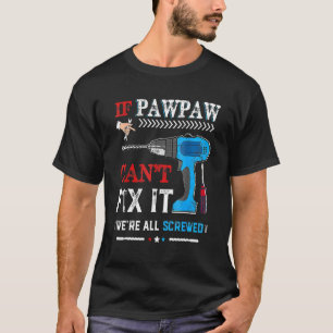 Camiseta Si Pawpaw No Puede Arreglar Todo Fue Un Día De Pad