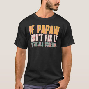 Camiseta Si PAWPAW no puede arreglarlo Estamos todos jodido