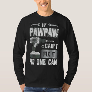 Camiseta Si Pawpaw no puede arreglarlo, nadie puede manejar