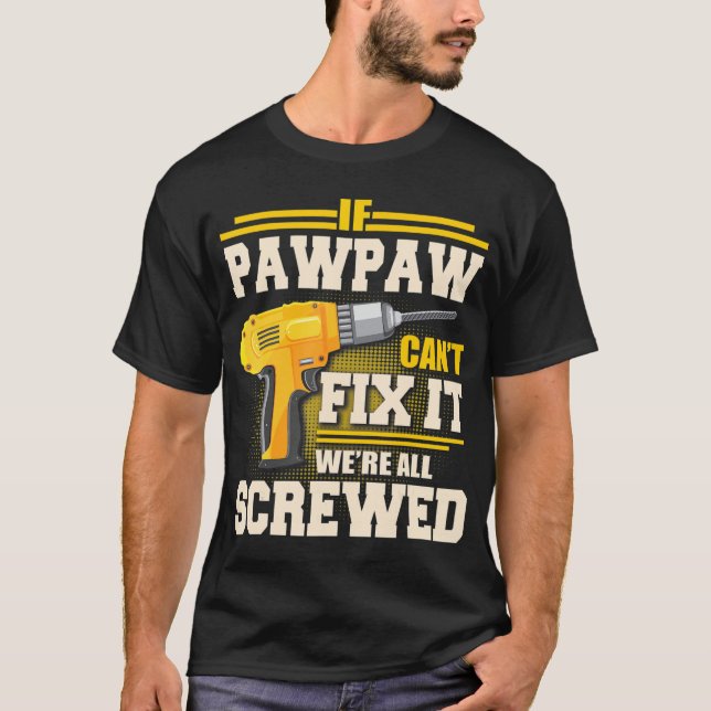 Camiseta Si Pawpaw no puede arreglarlo, todos estamos jodid (Anverso)