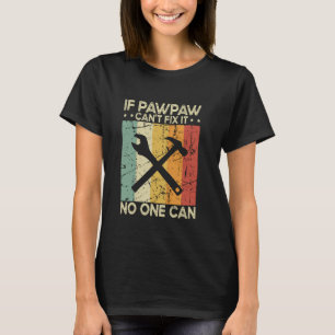 Camiseta Si Pawpaw no puede arreglársela, nadie puede tener