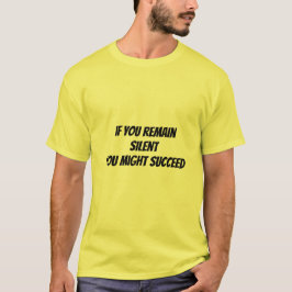 Camiseta  si permaneces en silencio - podrías tene