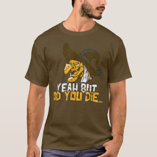 Camiseta Sí, Pero Muriste Gracioso Meme Gym Laughc Witc