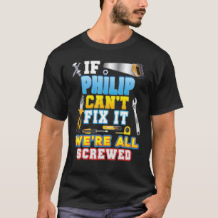 Camiseta Si Philip no puede arreglarlo, todos estamos jodid