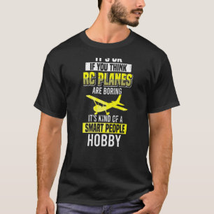 Camiseta Si Piensas Que Los Aviones Rc Están Aburridos Como