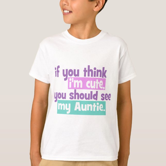 Camiseta Si piensas que soy lindo - tía (Anverso)