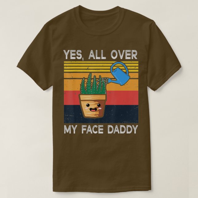 Camiseta Sí Por Toda Mi Cara Papi Funny Meme Plant Lover (Diseño del anverso)