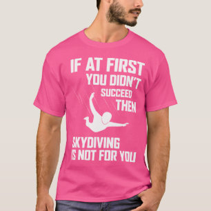 Camiseta Si Primero No Tienes Éxito, El Buceo No Es Para Ti