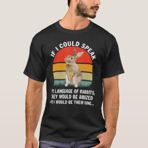 Camiseta Si pudiera hablar el idioma de los conejos