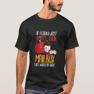 Camiseta Si Pudiera Vaciar Su Buzón De Correo Gracioso Wo