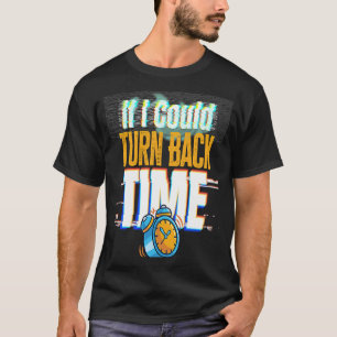 Camiseta Si pudiera volver atrás el tiempo de viaje